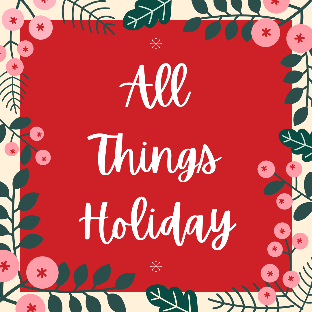 All Things Holiday