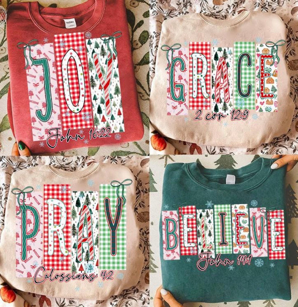 Joy, Grace, Pray, Believe Graphic Sweatshirts