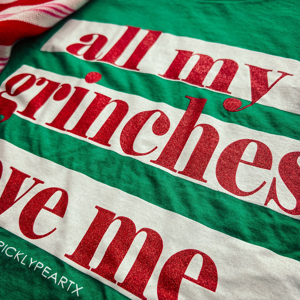 All My Grinches Love Me Tee