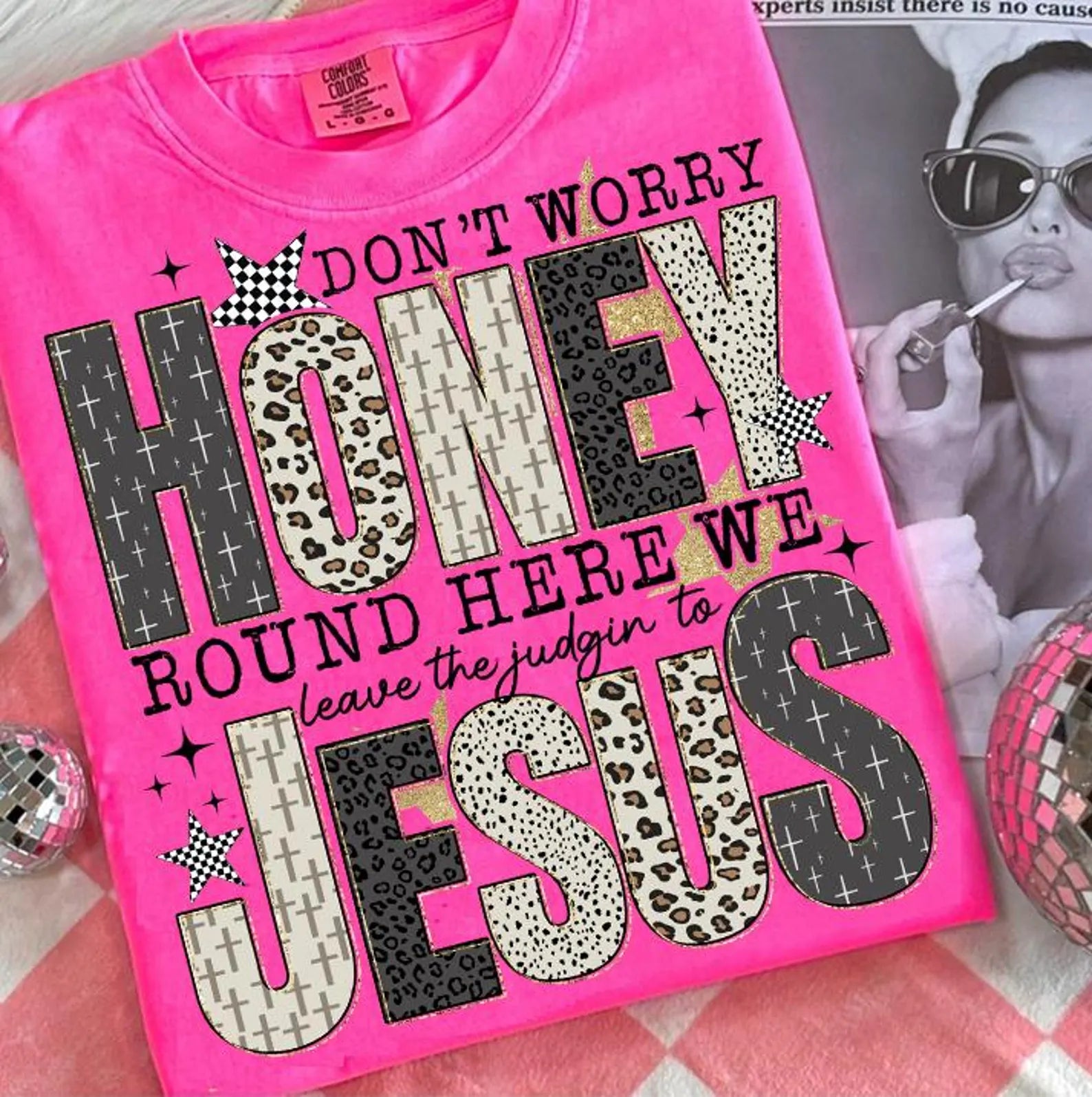 Don't Worry Honey Graphic T-Shirt