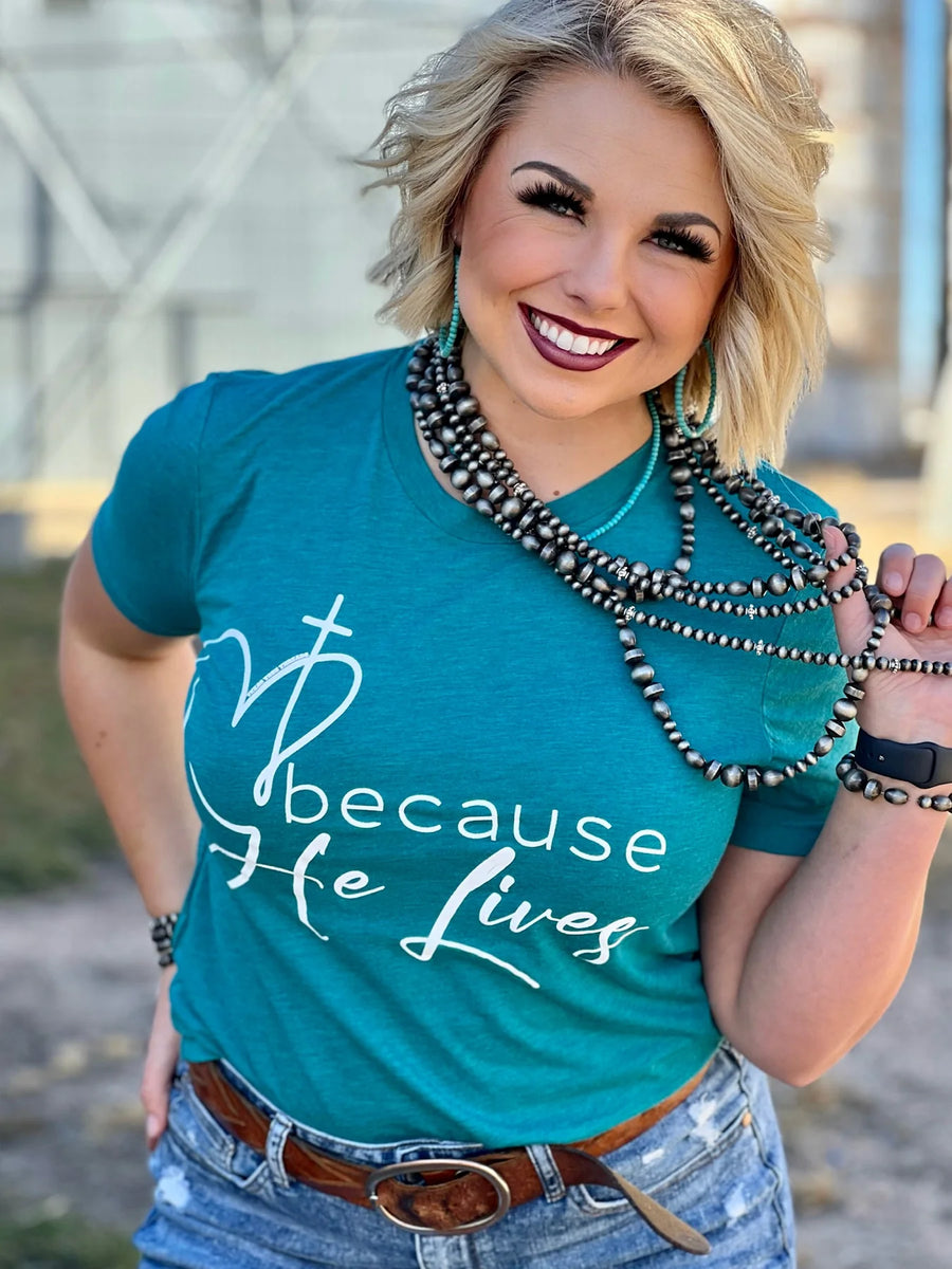 Because He Lives - Teal & White Ink Graphic Tee